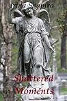 Shattered Moments