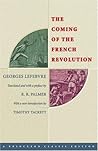 The Coming of the French Revolution by Georges Lefebvre