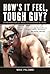 How's It Feel, Tough Guy? by Mike Palombi