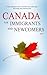 Canada for Newcomers: The complete guide for newcomers