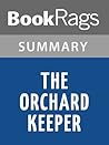 Summary & Study Guide The Orchard Keeper by Cormac McCarthy