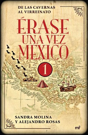 Érase una vez México I: De las cavernas al virreinato (Kindle Edition)