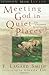 Meeting God in Quiet Places...