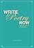 Write Poetry Now: 366 Prompts for Inspiring Your Poems