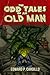 The Odd Tales of an Old Man by Edward P. Cardillo