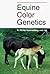 Equine Color Genetics by D. Phillip Sponenberg