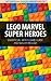 LEGO Marvel Super Heroes - Unofficial Video Game Guide & Walkthrough
