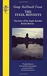 The Steel Bonnets by George MacDonald Fraser