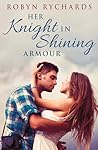 Her Knight in Shining Armour by Robyn Rychards