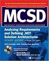 MCSD Analyzing Requirements and Defining .NET Solutions Architectures Study Guide (Exam 70-300 (Certification Press) MCSD Analyzing Requirements and Defining .NET Solutions Architectures Study Guide (Exam 70-300 (Certification Press)