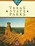 Official Guide to Texas State Parks by Laurence Parent Official Guide to Texas State Parks by Laurence Parent