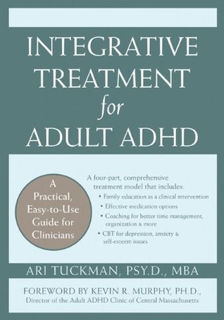 Integrative Treatment for Adult ADHD: A Practical, Easy-To-Use Guide for Clinicians (Paperback)