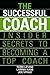 The Successful Coach: Insider Secrets to Becoming a Top Coach