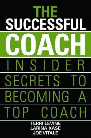 The Successful Coach: Insider Secrets to Becoming a Top Coach (Paperback)