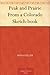 Peak and Prairie From a Colorado Sketch-book by Anna Fuller