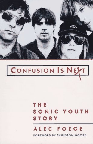 Confusion Is Next: The Sonic Youth Story (Paperback)