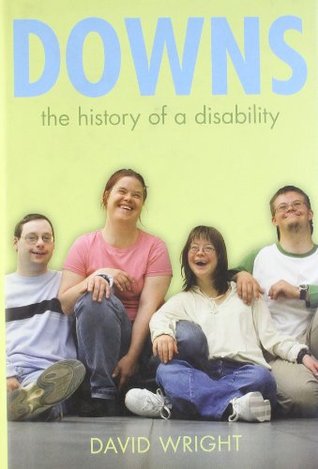 Down's Syndrome: The History of a Disability (Biographies of Disease)