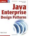Java Enterprise Design Patterns: Patterns in Java Java Enterprise Design Patterns: Patterns in Java