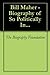 Bill Maher - Biography of So Politically In...