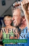 Weight Lifting: Basic Moves for Effective Training for Muscle Building in Minimum Time! Weight Lifting: Basic Moves for Effective Training for Muscle Building in Minimum Time!