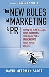 The New Rules of Marketing and PR: How to Use News Releases, Blogs, Podcasting, Viral Marketing, & Online Media to Reach Buyers Directly