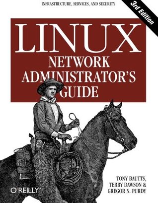 Linux Network Administrator's Guide: Infrastructure, Services, and Security (Paperback)