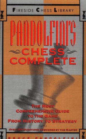 Pandolfini's Chess Complete: The Most Comprehensive Guide to the Game, from History to Strategy (Fireside Chess Library)