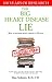 The Big Heart Disease Lie