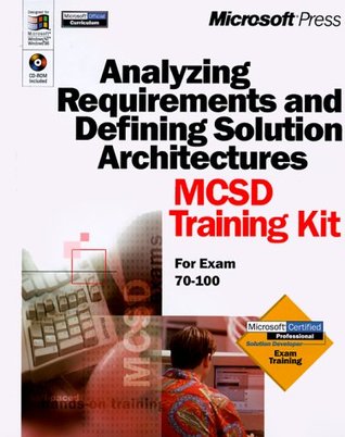 Analyzing Requirements & Defining Solutions Architecture: MCSD Training Kit (Paperback)