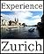 Experience Zurich: a travel guide (2012)