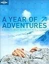 A Year of Adventures: A Guide to What, Where and When to Do It