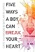 Five Ways a Boy Can Break Y...
