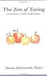 The Zen of Eating: Ancient Answers to Modern Weight Problems