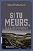 Si tu meurs, elle reviendra