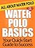 Water Polo Basics: All About Water Polo