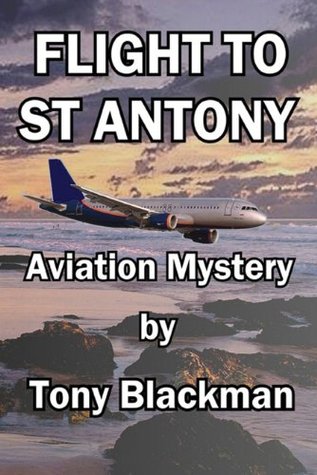 Flight to St Antony (A Peter Talbert Aviation Mystery)
