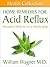 Home Remedies for Acid Reflux: Alternative Medicine for a Healthy Body (Health Collection)