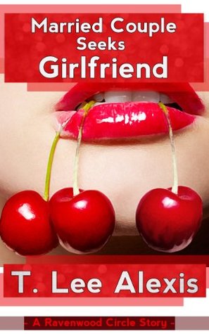 Married Couple Seeks Girlfriend (Ravenwood Circle Story, #2)