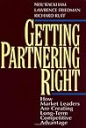 Getting Partnering Right: How Market Leaders Are Creating Long-Term Competitive Advantage