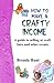 How to Make a Crafty Income: A guide to selling at craft fairs and other events