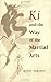 Ki and the Way of the Martial Arts by Kenji Tokitsu