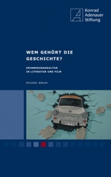 Wem gehört die Geschichte? Erinnerungskultur in Literatur und Film