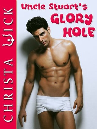 Uncle Stuart's Glory Hole (Kindle Edition)