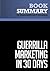 Summary: Guerrilla Marketing in 30 Days: Review and Analysis of Levinson and Lautenslager's Book