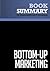 Summary: Bottom-Up Marketing: Review and Analysis of Ries and Trout's Book