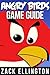 Angry Birds Game: The Unofficial Guide to Beat All Levels, Get All the Golden Eggs, and Learn All the Angry Birds Cheats and Secrets
