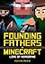 The Founding Fathers of Minecraft: Lore of Herobrine (Minecraft Novel)