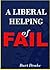 A Liberal Helping of Fail: A Return to Common Sense Conservatism