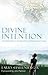 Divine Intention: How God's...