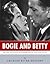 Bogie and Betty: The Lives and Legacies of Humphrey Bogart and Lauren Bacall